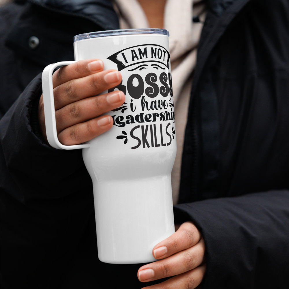 I Am Not Bossy Funny Travel 25oz Mug With a Handle  | Coffee Gift |  Funny Coworker Gift | Gift for Boss | Boss Appreciation Gift