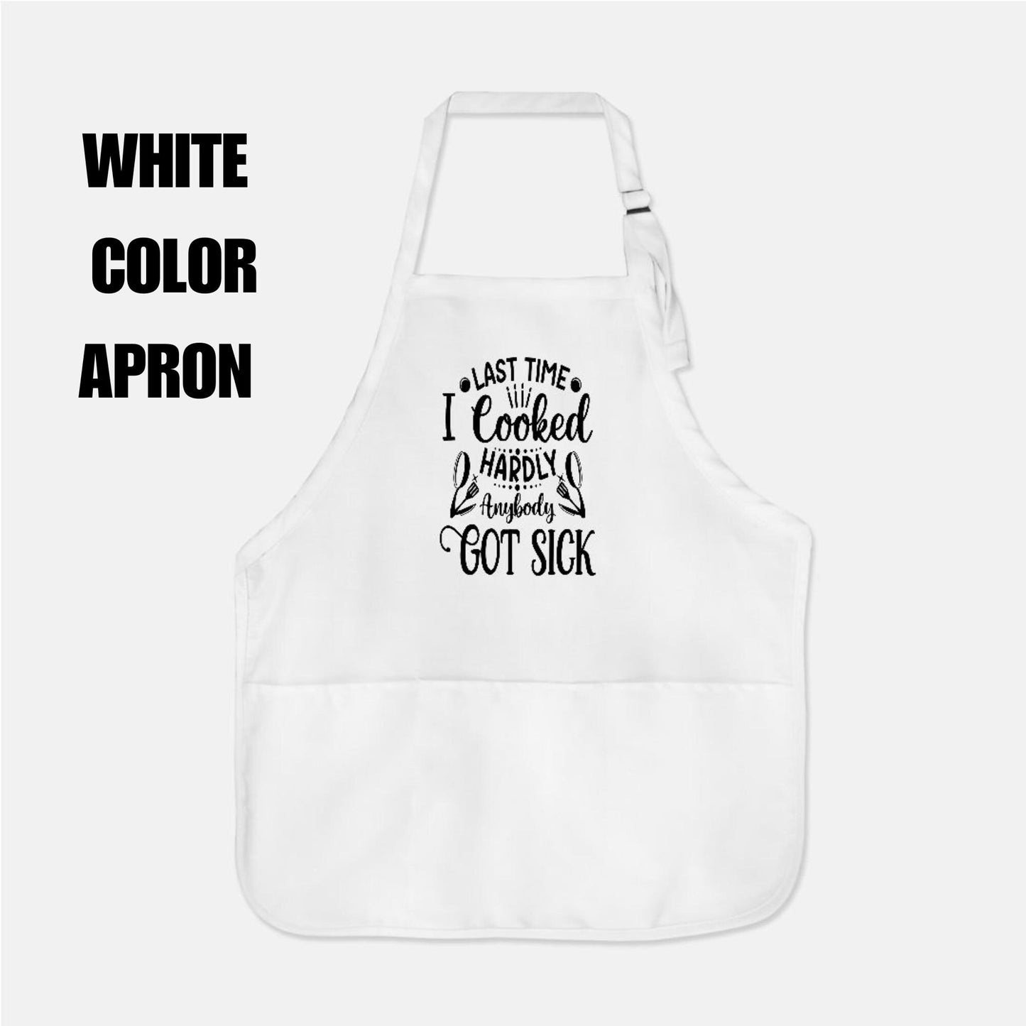 Last Time I Cooked Apron - Adjustable Chef Apron with Pockets | Kitchen Essential | Cooking Gift | Unisex Apron | Culinary Accessory